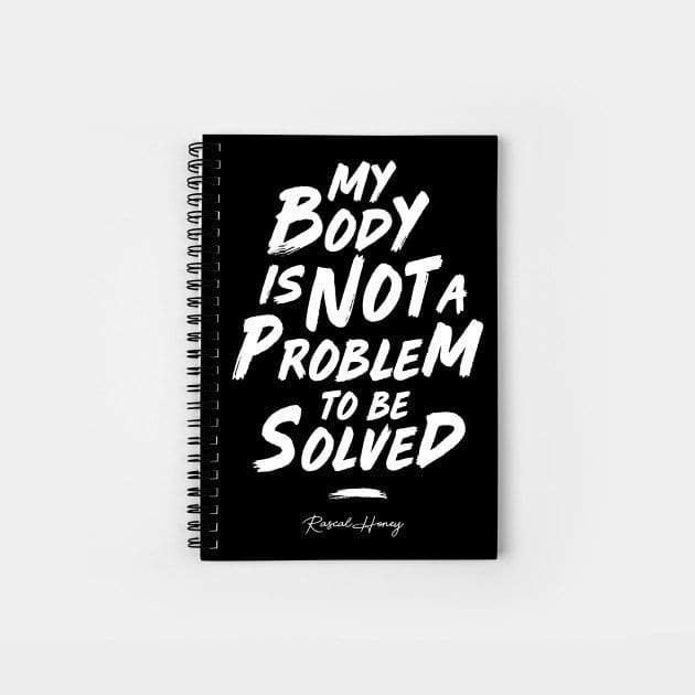 My Body Is Not A Problem To Be Solved Spiral Notebook